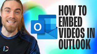 How to Embed Video in Outlook Email (2024)