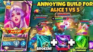 THE ONLY WAY TO MAKE ALICE ANNOYING IN CLASH! NEW BEST BUILD FOR ALICE 1VS5| MLBB