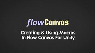 Creating & Using Macros in FlowCanvas for Unity