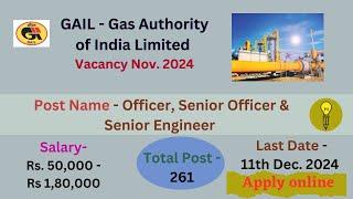 GAIL - Gas Authority of India Limited, Officers & Senior Engineer Recruitment Nov. 2024 Post - 261