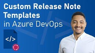 Custom Design Release Notes like a Pro in Azure DevOps