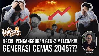  Ngeri, Pengangguran Gen-Z Meledak!!! Generasi Cemas 2045???