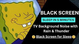 Black Screen | SpongeBob SquarePants S1 | Rainstorm Deep Sleep | 6 Hours