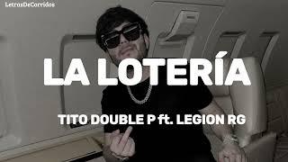 LA LOTERÍA (Letra/Lyrics) Tito Double P ft. Legion RG