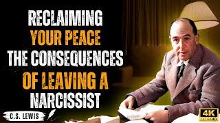 Reclaiming Your Peace: The Consequences of Leaving a Narcissist | CS Lewis Sermons