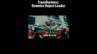 #movie Transformers enemies reject leader