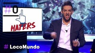 LocoMundo: Haters, puristas del insulto #LocoMundo9 | #0