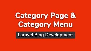 Category Page and Category Menu (Part 26) - Laravel Blog Development