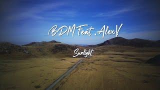 BDM ft. Alex V - Sunlight (Official Video)