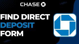 How To Find Chase Direct Deposit Form !