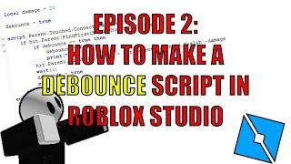 How to make a debounce script in ROBLOX Studio