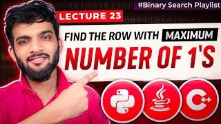 BS 23. Row with maximum number of 1s | Binary Search on 2D Arrays