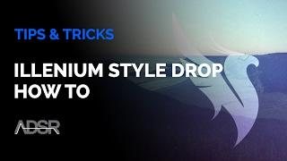 Illenium Style Huge Drop - How To