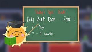 A Complete Guide of Kitty Death Room - Zone 1 (Any% and All Cassettes)