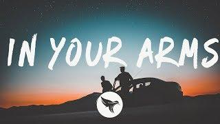 Illenium - In Your Arms (Lyrics) ft. X Ambassadors