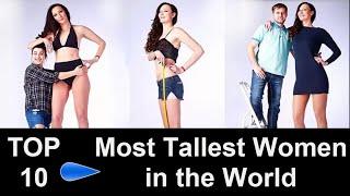 World Top 10 Most Tallest Women - Tallest Women in the Planet