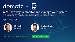 Domotz & GUDE - A "GUDE" way to monitor and manage your system