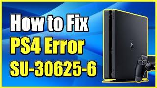 How to FIX PS4 Error Code SU-30625-6 Firmware Update Corrupted (Easy Method!)