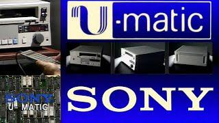 Sony U-Matic Type 7 and Type 9   Second Generation Three Quater Inch Videotape Recorders