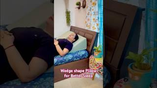 Wedge shape Pillow for Better Sleep; provides relief from Gas, Bloating #sleep #pillow