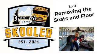 School Bus to Tiny Home Conversion, ep. 2 - Removing the School Bus Seats and Floor