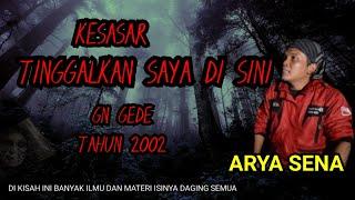 KAMU (SETAN) PERGI ATAU SAYA USIR? GUNUNG GEDE TAHUN 2002 ARYA SENA