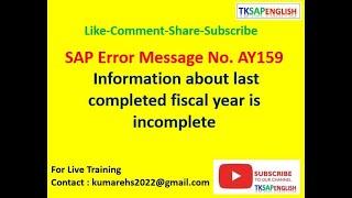 Message No  AY159 - Information about last completed fiscal year is incomplete