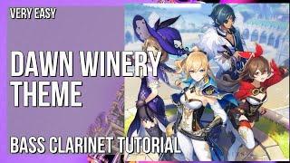 How to play Dawn Winery Theme (Genshin Impact) by Yu Peng Cheng on Bass Clarinet (Tutorial)