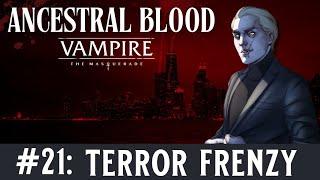 🩸Ancestral Blood - A Vampire the Masquerade Chronicle - Episode 21, Terror Frenzy