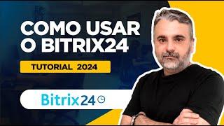 Como USAR o BITRIX24 | [ Tutorial Completo ]