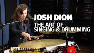 The Art Of Singing & Drumming | Josh Dion