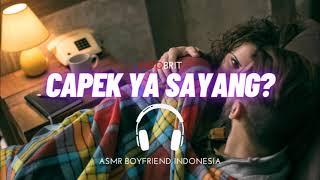 ASMR Cowok - Capek Ya Sayang? | ASMR Boyfriend Indonesia Roleplay