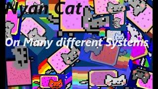 Nyan Cat on different Systems Compilation.    2023 Updated!