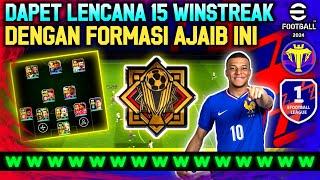 DAPET LENCANA 15 WINSTREAK DENGAN FORMASI AJAIB INI...!! LIGA DIVISI 1 eFootball 2024 Mobile