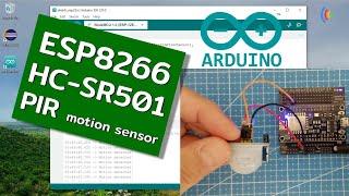 ESP8266 + HC SR501, PIR motion sensor with Arduino IDE 2.0.0, 09/22/2022