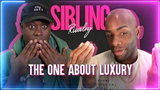Sibling Rivalry: The One About Luxury