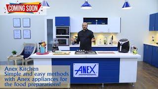 Anex Kitchen Promo: Presenting  easy methods with Anex appliances for the food preparations!