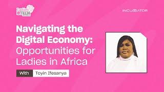 Navigating the Digital Economy: Opportunities for Ladies in Africa