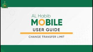 How to update transfer limits on AL Habib Mobile app/NetBanking