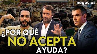 ¿Por qué el gobierno de España no acepta ayuda internacional para Valencia? La acusación de Bukele