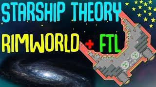 Starship Theory Is Here! Rimworld Meets FTL