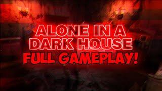 Alone in a Dark House - [Full Gameplay!] - Roblox