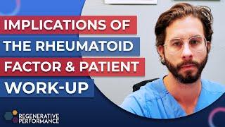 Implications of the Rheumatoid Factor & Patient Work Up