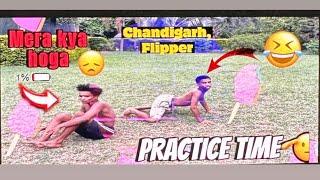 Ye in dono ko kya ho Gaya  || Chandigarh flippers || practice video ||