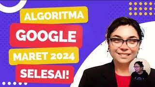 UPDATE ALGORITMA GOOGLE MARET 2024 AKHIRNYA SELESAI! INI YANG HARUS DILAKUKAN | SEOagency.id Eps 11