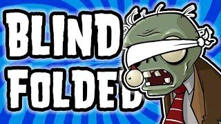 How I Beat Plants Vs Zombies Blindfolded