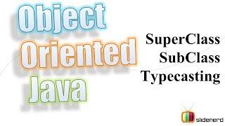 55 Java Superclass Subclass Typecasting |