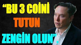 Elon Musk: Bu 3 Coinden Tutun! ZENGİN EDECEK !