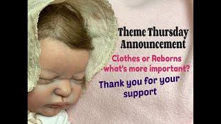 HAVINGUON Theme Thursday Announcement! Are Clothes or Reborns More Important?Thanks for your Support