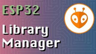 Using the PlatformIO Library Manager (ESP32 + Arduino series)